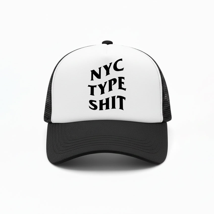 NYC TYPE SHIT TRUCKER HAT