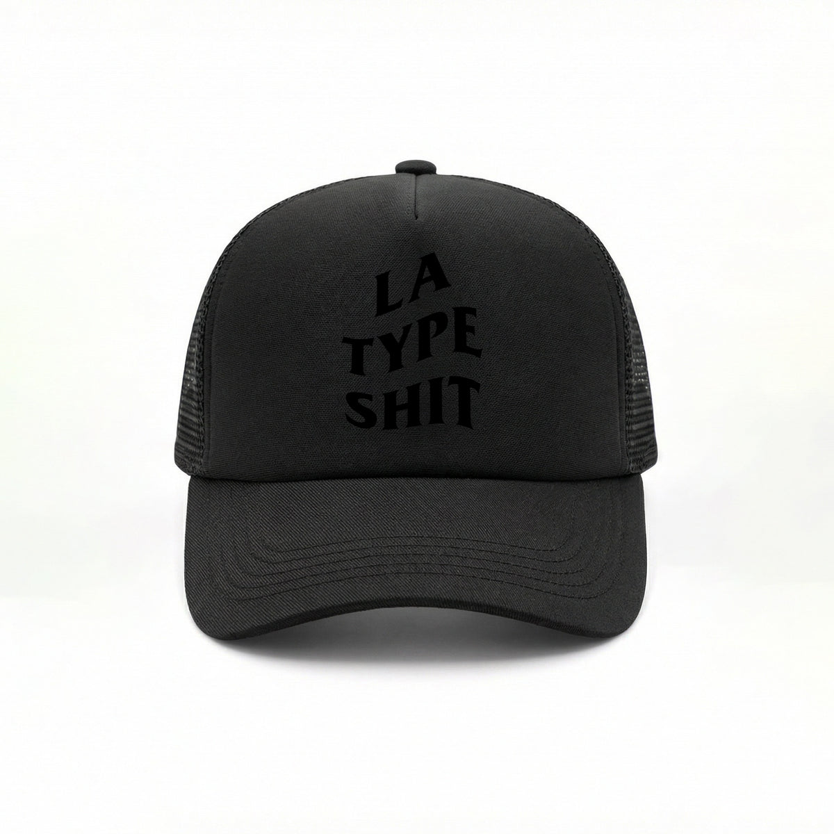 LA TYPE SHIT TRUCKER HAT